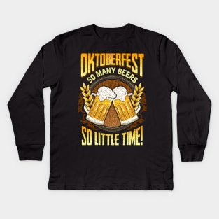 Oktoberfest: So Many Beers So Little Time Drinking Kids Long Sleeve T-Shirt